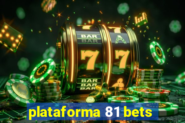 plataforma 81 bets